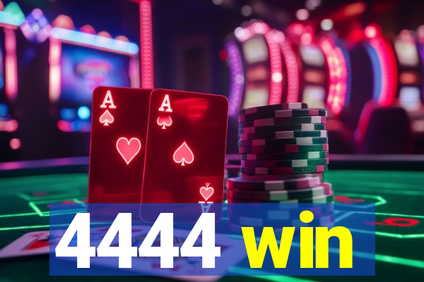 4444 win